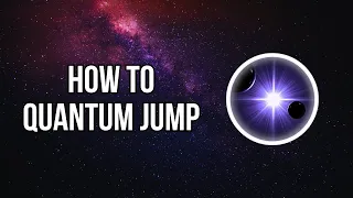 THE ONLY VIDEO YOU NEED TO UNDERSTAND QUANTUM JUMPING 🚀 ✨