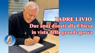 Padre Livio: Due anni donati alla Chiesa in vista della grande prova - 24 Gennaio 2024