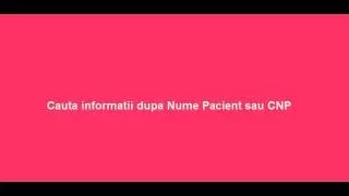 Cauta informatii dupa Nume Pacient sau CNP