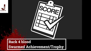 Back 4 Blood Swarmed Achievement/Trophy