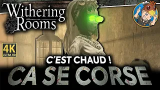 WITHERING ROOMS 😱 Ça Se Corse !