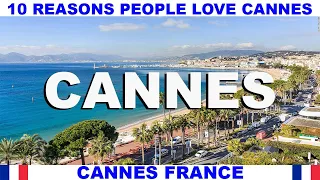 10 REASONS WHY PEOPLE LOVE CANNES FRANCE