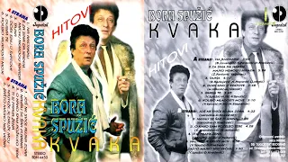 Bora Spuzic Kvaka - Najveci hitovi - (Audio 1997) - CEO ALBUM