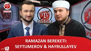 RAMAZAN BEREKETI: SEYTUMEROV & HAYRULLAYEV