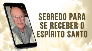 SEGREDO PARA SE RECEBER O ESPÍRITO SANTO