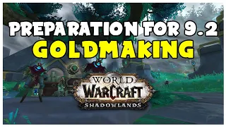 PREPARE for Goldmaking In Patch 9.2 Doing This! | Shadowlands Goldmaking Guide