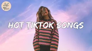 Hot TikTok songs playlist ~ TikTok songs playlist that is actually good #3