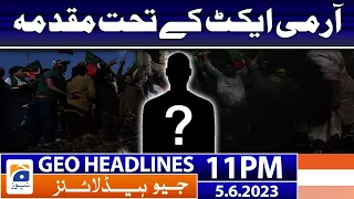 Geo News Headlines 11 PM - 𝐏𝐓𝐈 𝐂𝐡𝐚𝐢𝐫𝐦𝐚𝐧 - 𝐀𝐫𝐦𝐲 𝐀𝐜𝐭 | 5 June 2023