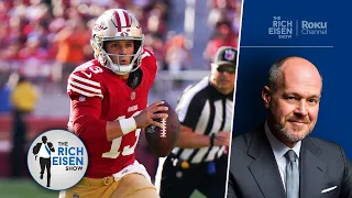 Rich Eisen’s Advice for the 49ers Regarding Brock Purdy | The Rich Eisen Show