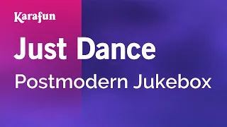 Just Dance - Postmodern Jukebox | Karaoke Version | KaraFun