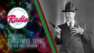 Episode #32: Christmas 1945: The Red Skelton Show
