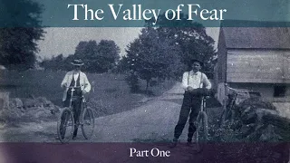 The Valley of Fear (Part One) by Sir Arthur Conan Doyle