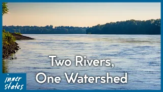 Two Rivers, One Watershed | Inner States