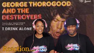 First time hearing George Thorogood & The Destroyers "I Drink Alone" Reaction | Asia and BJ