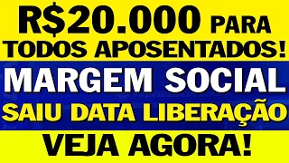 CONFIRMADO SAIU DATA da LIBERAÇÃO de R$20 MIL P/ APOSENTADOS e PENSIONISTAS! APROVAÇÃO MARGEM SOCIAL