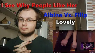 I See Why People Like Her / Albina Vs. Filip - Lovely (Reaction)