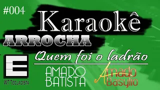 Karaokê QUEM FOI O LADRÃO ritmo arrocha #004