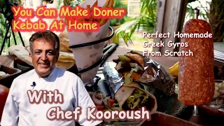 You Can Make Doner Kebab At Home I Perfect Homemade Greek Gyros From Scratch chef kooroush live