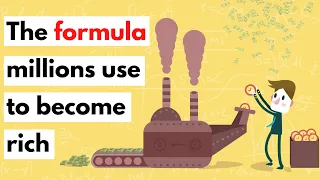 The Formula Millions Have Used to Become Rich