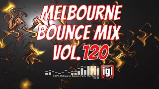 [REUPLOAD] 100% Melbourne Bounce Party Mix Vol.120 | igl in the mix