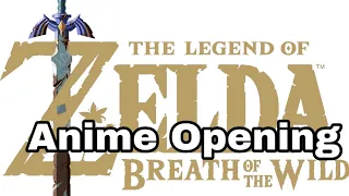 If Breath Of The Wild had an anime opening