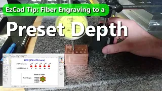 EzCad2 Tip: Engraving to a Preset Depth (20W Fiber Laser)