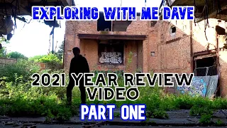 ABANDONED YEARS REVIEW 2021 VIDEO PART ONE OF EXPLORES FROM LAST YEAR.URBEX