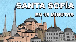 Santa Sofia | En 18 MINUTOS