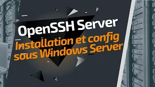 OpenSSH Server sous Windows : installation et configuration