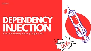 Dependency Injection using Dagger-Hilt in Android Studio using Kotlin | Android Knowledge