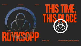 Röyksopp - 'This Time, This Place' (Henry Saiz Downtempo Egodeath Version) (Official Visualiser)