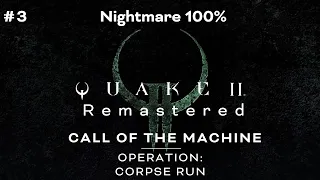 Quake 2 Remastered: Call of the Machine PL (Nightmare 100% Walkthrough)-  #3 Operation: Corpse Run