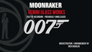 Moonraker - VENINI GLASS WORKS (2022 re-recording HQ / HD)