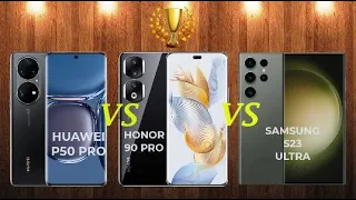 Huawei P50 PRO vs Honor 90 PRO vs Samsung S23 ULTRA | Comparativa