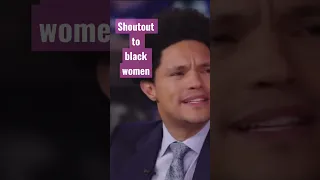 Trevor Gives Special Shoutout to Black Women