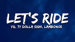 Fast & Furious: The Fast Saga - Let's Ride (Lyrics) ft. YG, Ty Dolla $ign, Lambo4oe