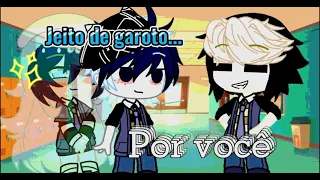 📌Jeito de garoto... Por você📌  Mini filme Gacha [Parte única]