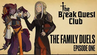 D&D The Break Quest Club: THE FAMILY DUELS (Part 1 of 3) - A Dungeons & Dragons Adventure