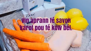 Me koman ou ka fé savon karot pou fé kow bél .(How to Make Glow lightening Carrot Soap)