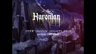 Huronian - "Over Frozen Heights Pt. 1" (OFFICIAL lyric video)