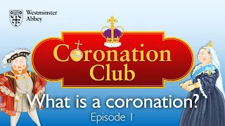 What is a coronation? | Coronation Club (Episode 1)