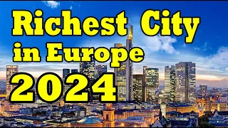The Top 10 Richest European Cities Revealed [2024]