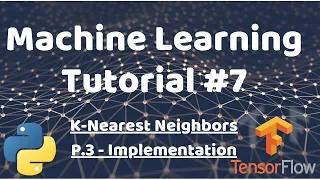 Python Machine Learning Tutorial #7 - KNN p.3 - Implementation