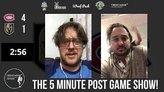 5 Minute Post Game Show: One win away from the Cup Final (Habs 4, Vegas 1; Habs lead series 3-2)