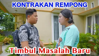 TIMBUL MASALAH BARU || KONTRAKAN REMPONG EPISODE 696