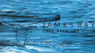 James Bay Hold Back the River (Radio Edit) Original