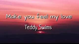 Teddy Swims - Make you feel my love (Lyric Video)