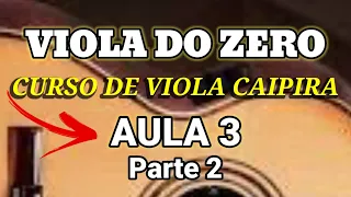 Curso de Viola Caipira para Iniciantes - Viola do Zero - Aula 3 (Parte 2)