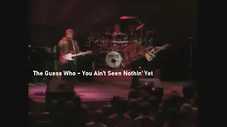 The Guess Who ~ You Ain't Seen Nothin' Yet ~ 1983 ~ Live Video, From Together Again