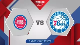 Detroit Pistons vs. Philadelphia 76ers - December 2, 2017